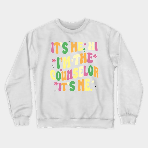 it's me, hi. i'm the counselor it's me Crewneck Sweatshirt by UrbanCharm